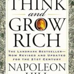 Read more about the article Think and Grow Rich: The Landmark Bestseller Now Revised and Updated for the 21st Century (Think and Grow Rich Series)