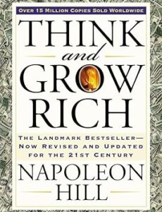 Think and Grow Rich: The Landmark Bestseller Now Revised and Updated for the 21st Century (Think and Grow Rich Series)