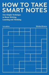 Read more about the article Review of How to Take Smart Notes: One Simple Technique to Boost Writing, Learning and Thinking by Sönke Ahrens