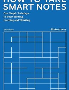 Review of How to Take Smart Notes: One Simple Technique to Boost Writing, Learning and Thinking by Sönke Ahrens