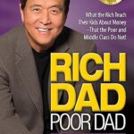 Read more about the article Rich Dad Poor Dad: What the Rich Teach Their Kids About Money That the Poor and Middle Class Do Not!