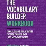 Read more about the article The Vocabulary Builder Workbook: Simple Lessons and Activities to Teach Yourself Over 1,400 Must-Know Words