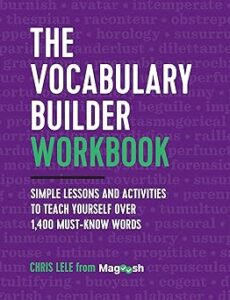 The Vocabulary Builder Workbook: Simple Lessons and Activities to Teach Yourself Over 1,400 Must-Know Words