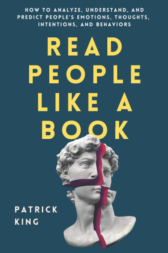 You are currently viewing Read People Like a Book: How to Analyze, Understand, and Predict People’s Emotions, Thoughts, Intentions, and Behaviors