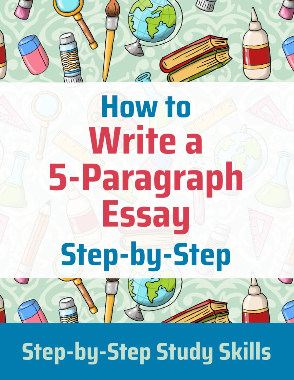 You are currently viewing Review of How to Write a 5-Paragraph Essay Step-by-Step: Step-by-Step Study Skills